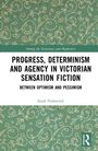 Text: "PROGRESS, DETERMINISM AND AGENCY IN VICTORIAN SENSATION FICTION". Grüner Hintergrund mit weißen Ornamenten.