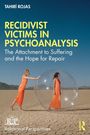 Tahirí Rojas: Recidivist Victims in Psychoanalysis, Buch