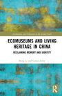 Titel: "Ecomuseums and Living Heritage in China: Reclaiming Memory and Identity". Autoren: Meng Li, Gehan Selim. Turquoise Hintergrund.