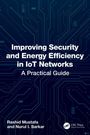 Nurul I. Sarkar: Improving Security and Energy Efficiency in IoT Networks, Buch