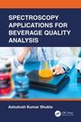 Text: "Spectroscopy Applications for Beverage Quality Analysis", "Ashutosh Kumar Shukla", "CRC Press". Wissenschaftliches Setting.