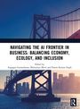 Navigating the AI Frontier in Business: Balancing Economy, Ecology, and Inclusion, Buch