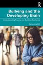 Samantha Hill: Bullying and the Developing Brain, Buch