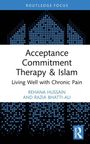 Razia Bhatti-Ali: Acceptance Commitment Therapy and Islam, Buch