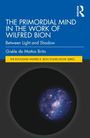 "The Primordial Mind in the Work of Wilfred Bion", Gisèle de Mattos Brito. Rundes Weltraumbild, blauer Hintergrund.