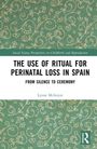 Lynne McIntyre: The Use of Ritual for Perinatal Loss in Spain, Buch