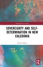 Denise Fisher: Sovereignty and Self- Determination in New Caledonia, Buch