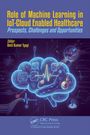 Role of Machine Learning in IoT-Cloud Enabled Healthcare, Buch