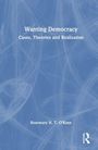 Rosemary H. T. O'Kane: Wanting Democracy, Buch