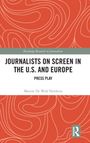 Maxine de Wulf Helskens: Journalists on Screen in the U.S. and Europe, Buch