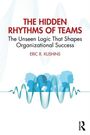Texte: THE HIDDEN RHYTHMS OF TEAMS, The Unseen Logic That Shapes Organizational Success, ERIC R. KUSHINS. Silhouetten und Wellenlinien.