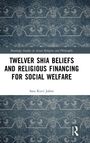 Sara Rizvi Jafree: Twelver Shia Beliefs and Religious Financing for Social Welfare, Buch