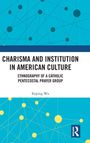 Keping Wu: Charisma and Institution in American Culture, Buch