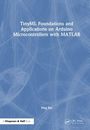Ying Bai: TinyML Foundations and Applications on Arduino Microcontrollers with MATLAB, Buch