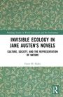 Faten M. Hafez: Invisible Ecology in Jane Austen's Novels, Buch