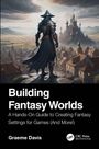 "Building Fantasy Worlds: A Hands-On Guide to Creating Fantasy Settings for Games (And More!)" von Graeme Davis. Ein Krieger auf einem Dach blickt auf eine Stadt mit Burg.