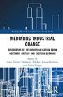 „Mediating Industrial Change: Discourses of De-industrialisation from Northern Britain and Eastern Germany.“ Skizzenhafte Gebäude.
