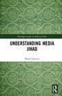 Miron Lakomy: Understanding Media Jihad, Buch