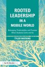 Tyler Watkins: Rooted Leadership in a Mobile World, Buch