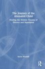 Text: "The Journey of the Alienated Child: Healing the Hidden Trauma of Divorce and Separation" von Karen Woodall. Blaues Cover.