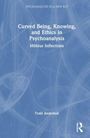 Todd Anderson: Curved Being, Knowing, and Ethics in Psychoanalysis, Buch