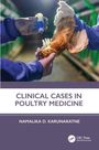 Namalika D. Karunaratne: Clinical Cases in Poultry Medicine, Buch