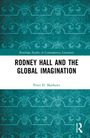 Peter D. Mathews: Rodney Hall and the Global Imagination, Buch