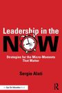 "Leadership in the NOW: Strategies for the Micro-Moments That Matter" von Sergio Alati. Rote Buchabdeckung.
