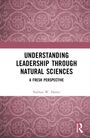 Buchtitel: "Understanding Leadership Through Natural Sciences: A Fresh Perspective" von Nathan W. Harter, dekoratives Cover.