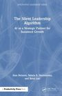 "The Silent Leadership Algorithm: AI as a Strategic Partner for Sustained Growth" von Alan Belasen und anderen, blaues Cover.