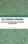 Titel: "The Intrinsic Greening", Untertitel: "When Ecocentrism Modulates Conservation and Development", Autor: Abhik Gupta. Verschnörkeltes, florales Muster auf grünem Hintergrund.