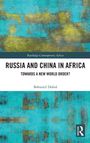RUSSIA AND CHINA IN AFRICA. TOWARDS A NEW WORLD ORDER? Bohumil Doboš. Abstrakte Malerei in Blau- und Gelbtönen im Hintergrund.