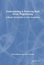 Text: "Understanding & Practicing Shell Script Programming: A Simple Introduction to Linux Automation" von Louis und Uwe Schirmer. Blauer Hintergrund mit abstrakten Linien.