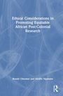 Bunmi Isaiah Omodan: Ethical Considerations in Promoting Equitable African Post-Colonial Research, Buch
