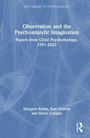 Margaret Rustin: Observation and the Psychoanalytic Imagination, Buch