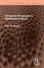David B. Greene: Temporal Processes in Beethoven's Music, Buch
