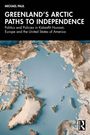 "GREENLAND’S ARCTIC PATHS TO INDEPENDENCE" oben. Darunter Landkarte von Grönland und umgebendes blaues Meer.