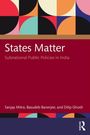 "States Matter: Subnational Public Policies in India" von Sanjay Mitra, Basudeb Banerjee, und Dilip Ghosh. Abstraktes, farbiges Muster oben.