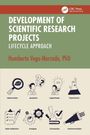 "DEVELOPMENT OF SCIENTIFIC RESEARCH PROJECTS, LIFECYCLE APPROACH, Humberto Vega-Mercado, PhD." Oben Text, unten Icons.