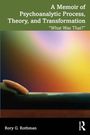 Oben steht „A Memoir of Psychoanalytic Process, Theory, and Transformation ‚What Was That?‘“. Unter einem grünen Sofa.