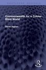"Commonwealth for a Colour-Blind World" von Derek Ingram. Dunkelblaues abstraktes Muster im Hintergrund. Oben "ROUTLEDGE REVIVALS".