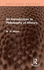Text oben: "ROUTLEDGE REVIVALS". Mittig: "An Introduction to Philosophy of History W. H. Walsh". Strukturierter, bräunlicher Hintergrund.