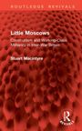 Titel: "Little Moscows". Untertitel: "Communism and Working-Class Militancy in Inter-War Britain". Autor: Stuart Macintyre. Hintergrund: rot-texturiert.
