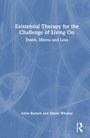 Buchtitel: "Existential Therapy for the Challenge of Living On: Death, Illness and Loss". Autoren: Aviva Barnett und Simon Wharne.