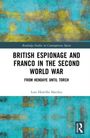 Luis Horrillo Sanchez: British Espionage and Franco in the Second World War, Buch