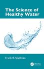 Frank R. Spellman: The Science of Healthy Water, Buch