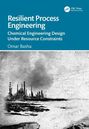 "Resilient Process Engineering," "Chemical Engineering Design Under Resource Constraints," Omar Basha. Industrieillustration.