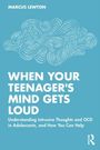 Marcus Lewton: When Your Teenager's Mind Gets Loud, Buch