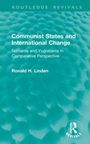 Ronald H Linden: Communist States and International Change, Buch