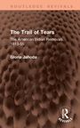 "The Trail of Tears: The American Indian Removals, 1813-55", Gloria Jahoda. Strukturierter Hintergrund, Routledge Revivals-Logo.